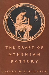 Cover of The Craft of Athenian Pottery An Investigation of the Technique of Black-Figured and Red-Figured Athenian Vases