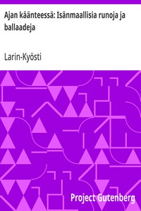 Cover of Ajan käänteessä: Isänmaallisia runoja ja ballaadeja