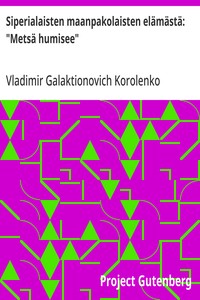 Cover of Siperialaisten maanpakolaisten elämästä: "Metsä humisee" Metsälegenda