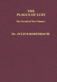 Cover of The Plague of Lust, Vol. 2 (of 2) Being a History of Venereal Disease in Classical Antiquity