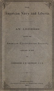 Cover of The American Navy and Liberia An Address before the American Colonization Society, January 18, 1876