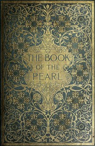 Cover of The Book of the Pearl The history, art, science, and industry of the queen of gems
