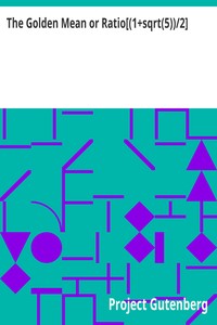 Cover of The Golden Mean or Ratio[(1+sqrt(5))/2] To 20,000 places
