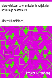 Cover of Mordvalaisten, tsheremissien ja votjakkien kosinta- ja häätavoista Vertaileva tutkimus
