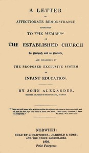 Cover of A Letter of affectionate remonstrance addressed to the members of the Established Church in Norwich and in Norfolk and occasioned by the proposed exclusive system of infant education