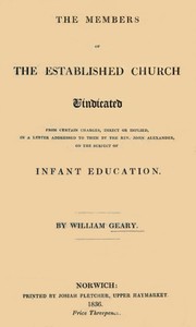 Cover of The Members of the Established Church Vindicated from certain charges, direct or implied, in a letter addressed to them by the Rev. John Alexander, on the subject of Infant Education