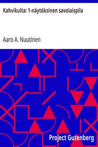 Cover of Kahvikulta: 1-näytöksinen savolaispila