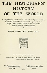 Cover of The historians' history of the world in twenty-five volumes, volume 08 : $b Parthians, Sassanids and Arabs; the Crusades and the Papacy