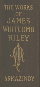 Cover of Armazindy The Poems and Prose Sketches of James Whitcomb Riley