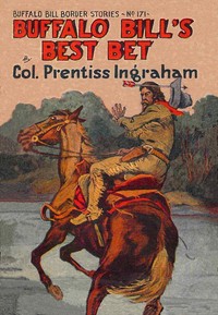 Cover of Buffalo Bill's Best Bet; Or, A Sure Thing Well Won