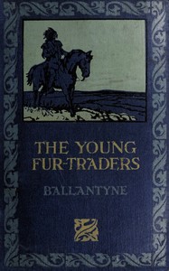 Cover of Snowflakes and Sunbeams; Or, The Young Fur-traders: A Tale of the Far North