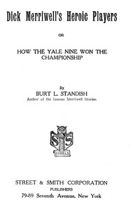 Cover of Dick Merriwell's Heroic Players; Or, How the Yale Nine Won the Championship