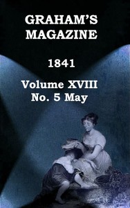 Cover of Graham's Magazine, Vol. XVIII, No. 5, May 1841