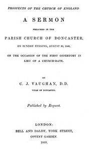 Cover of Prospects of the Church of England A sermon preached in the Parish Church of Doncaster, on Sunday evening, August 30, 1868, on the occasion of the first offertory in lieu of a church-rate