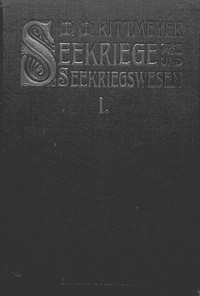 Cover of Seekriege und Seekriegswesen, Erster Band in ihrer weltgeschichtlichen Entwicklung. Mit besonderer Berücksichtigung der grossen Seekriege des XVII. and XVIII. Jahrhunderts.