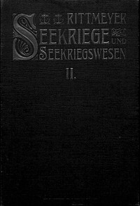 Cover of Seekriege und Seekriegswesen, Zweiter Band in ihrer weltgeschichtlichen Entwicklung. Mit besonderer Berücksichtigung der grossen Seekriege des XVII. and XVIII. Jahrhunderts.