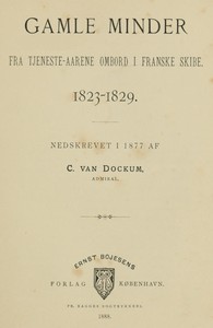 Cover of Gamle Minder fra tjeneste-aarene ombord i franske skibe 1823-1829. Nedskrevet i 1877.