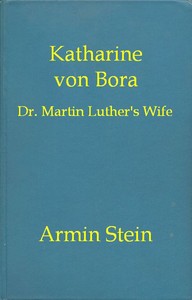 Cover of Katharine von Bora: Dr. Martin Luther's Wife