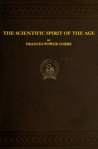 Cover of The Scientific Spirit of the Age, and Other Pleas and Discussions