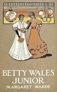 Cover of Betty Wales, Junior: A Story for Girls