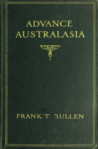 Cover of Advance Australasia: A Day-to-Day Record of a Recent Visit to Australasia. Second Edition.