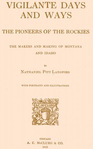 Cover of Vigilante Days and Ways The pioneers of the Rockies; the makers and making of Montana and Idaho
