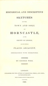 Cover of Historical and Descriptive Sketches of the Town and Soke of Horncastle [1820] in the county of Lincoln, and of several places adjacent
