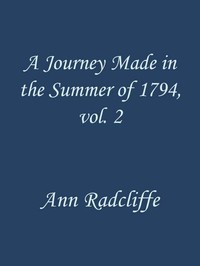 Cover of A Journey Made in the Summer of 1794, through Holland and the Western Frontier of Germany, with a Return Down the Rhine, Vol. 2 (of 2)
To Which Are Added Observations during a Tour to the Lakes of Lancashire, Westmoreland, and Cumberland; Second Edition