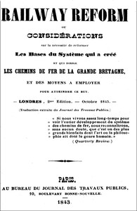 Cover of Railway Reform ou considérations sur la nécessité de réformer les bases du système qui a créé et qui dirige les chemins de fer de la Grande Bretagne, et des moyens à employer pour atteindre ce but.
