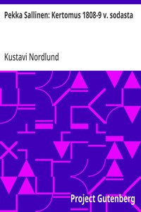 Cover of Pekka Sallinen: Kertomus 1808-9 v. sodasta Juhani herttuan hovissa: Historiallinen kertomus