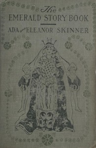 Cover of The Emerald Story Book Stories and legends of spring, nature and Easter