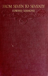 Cover of From Seven to Seventy: Memories of a Painter and a Yankee