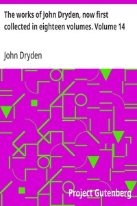 Cover of The works of John Dryden, now first collected in eighteen volumes. Volume 14
