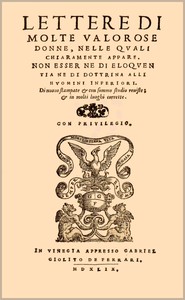 Cover of Lettere di molte valorose donne nelle quali chiaramente appare non esser ne di eloquentia ne di dottrina alli huomini inferiori