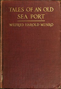 Cover of Tales of an Old Sea Port A General Sketch of the History of Bristol, Rhode Island, Including, Incidentally, an Account of the Voyages of the Norsemen, So Far as They May Have Been Connected with Narragansett Bay: and Personal Narratives of Some Notable Voyages Accomplished by Sailors from the Mount Hope Lands