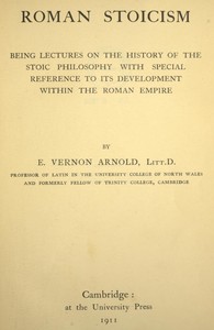 Cover of Roman Stoicism being lectures on the history of the Stoic philosophy with special reference to its development within the Roman Empire