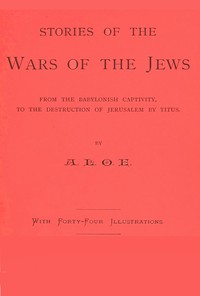 Cover of Stories of the Wars of the Jews
from the Babylonish captivity, to the destruction of Jerusalem by Titus