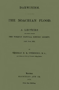 Cover of Darwinism. The Noachian Flood A lecture delivered before the Torquay Natural History Society, Jan. 31st, 1870
