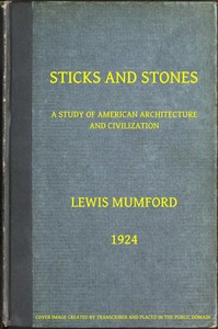 Cover of Sticks and Stones: A Study of American Architecture and Civilization