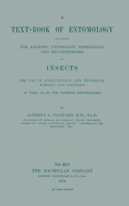 Cover of A Text-book of Entomology Including the Anatomy, Physiology, Embryology and Metamorphoses of Insects for Use in Agricultural and Technical Schools and Colleges as Well as by the Working Entomologist