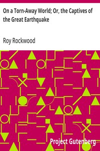 Cover of On a Torn-Away World; Or, the Captives of the Great Earthquake