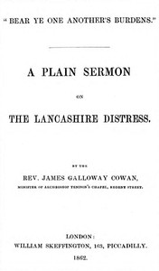 Cover of "Bear ye one another's burdens." A Plain Sermon on the Lancashire Distress