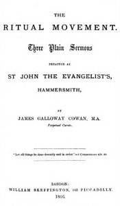 Cover of The Ritual Movement Three plain sermons preached at St. John the Evangelist's, Hammersmith