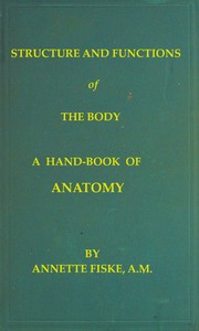 Cover of Structure and Functions of the Body A Hand-Book of Anatomy and Physiology for Nurses and Others Desiring a Practical Knowledge of the Subject