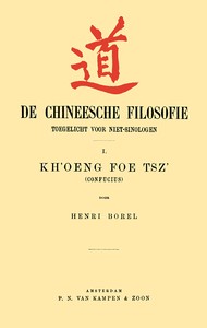Cover of De Chineesche Filosofie, Toegelicht voor niet-Sinologen, 1. Kh'oeng Foe Tsz' (Confucius)