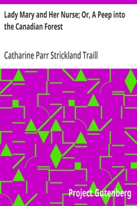 Cover of Lady Mary and Her Nurse; Or, A Peep into the Canadian Forest