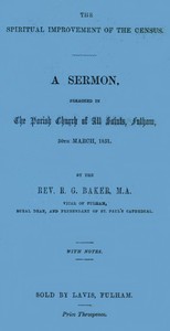 Cover of The Spiritual Improvement of the Census A Sermon, Preached in the Parish Church of All Saints, Fulham, 30th March, 1851
