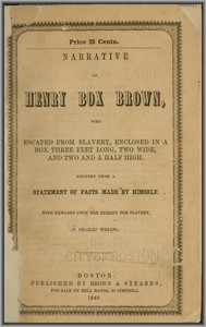 Cover of Narrative of Henry Box Brown Who Escaped from Slavery Enclosed in a Box 3 Feet Long and 2 Wide
