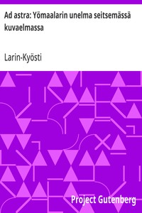 Cover of Ad astra: Yömaalarin unelma seitsemässä kuvaelmassa