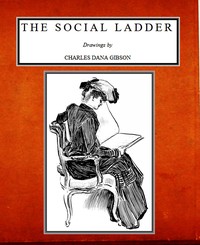 Cover of The Social Ladder Drawings by Charles Dana Gibson